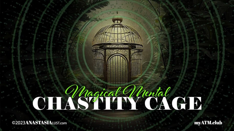 Anastasia Lust - Magical Mental Chasity Cage MP3